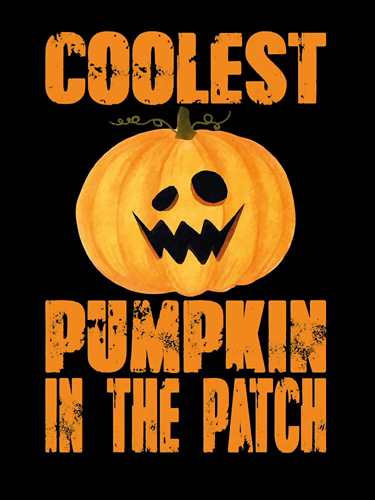 Coolest Pumpkin In The Patch - Halloween by FaceIronin