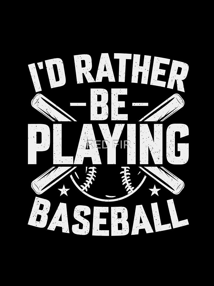 I'D Rather Be Playing Baseball by RED FIR