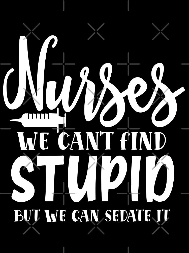 we can t find stupid we but sedate it by AllboutTeesigns