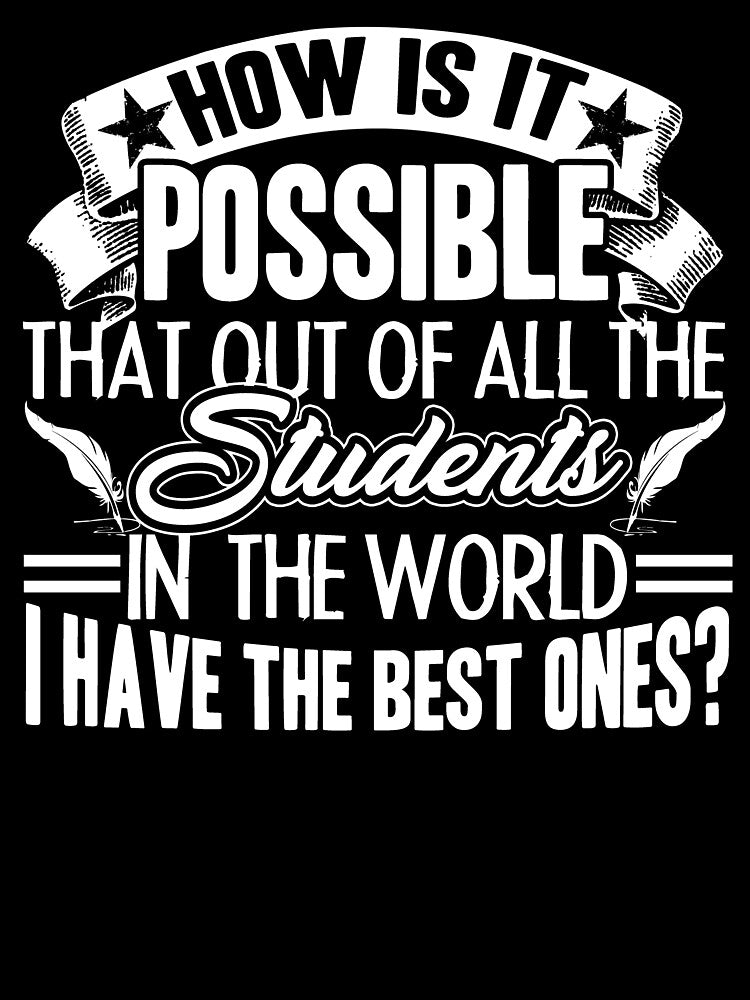 Teacher - How Is It Possible That Out Of All The Students In The World by UnknownArtistt