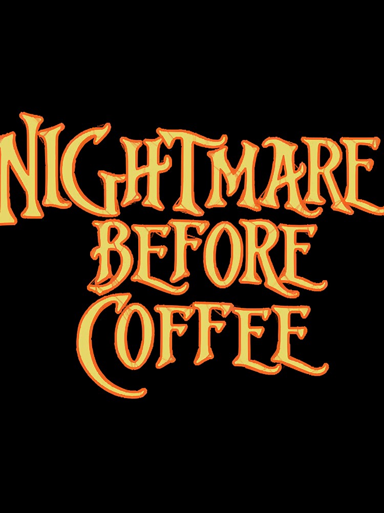 Nightmare Before Coffee by mphKatrice