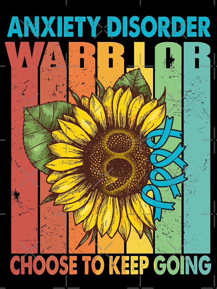 Anxiety Disorder Warrior Choose To Keep Going by fannieuxp59