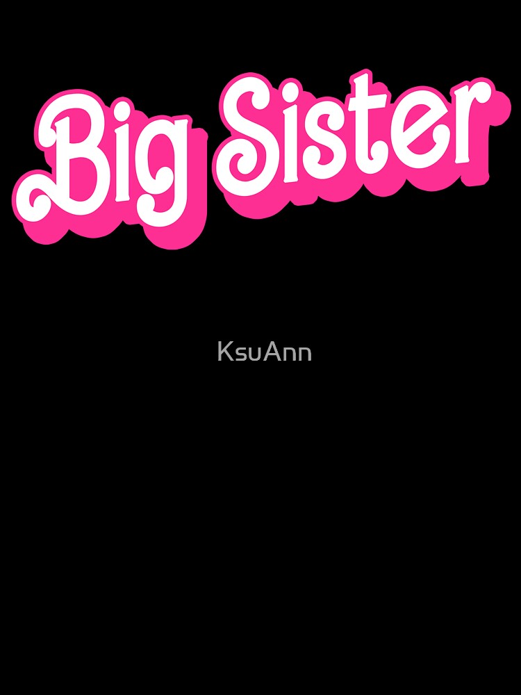 Funny Sister Announcement Girls Womens Big Sister by KsuAnn