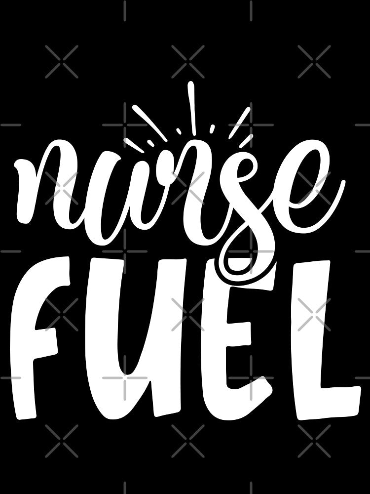 Nurse Fuel by AllboutTeesigns