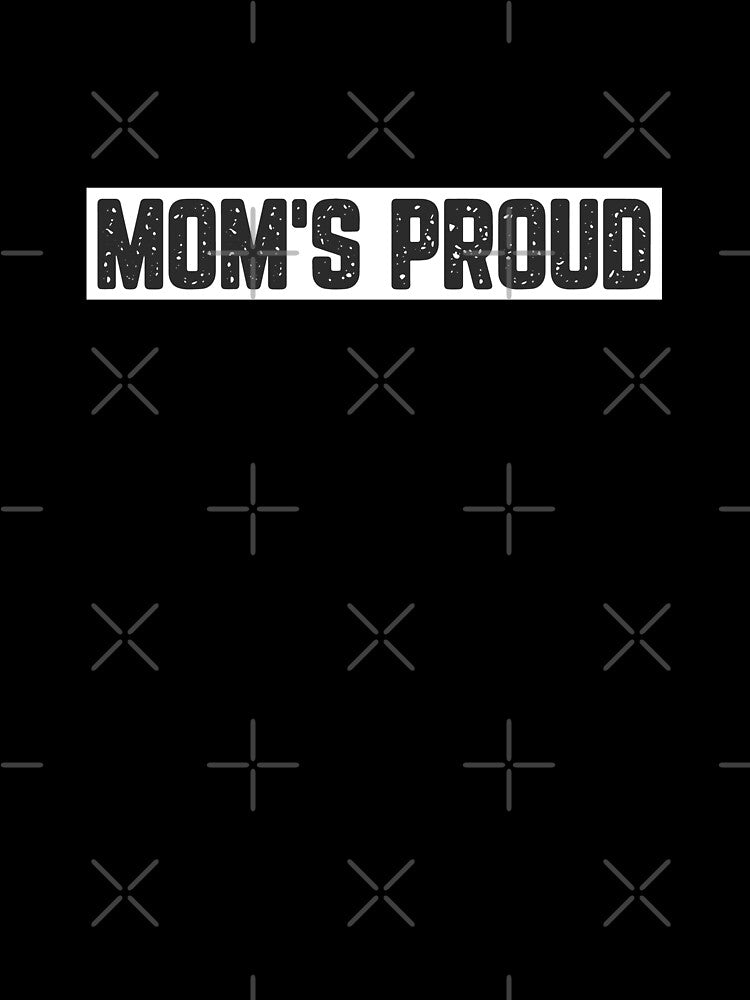 Mom's Proud by JJShirtz