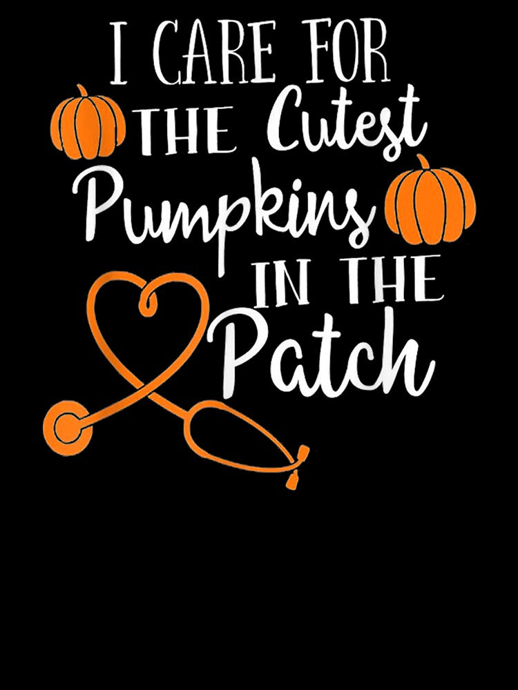 I Care for the Cutest Pumpkins in the Patch by Jonathanhagerst