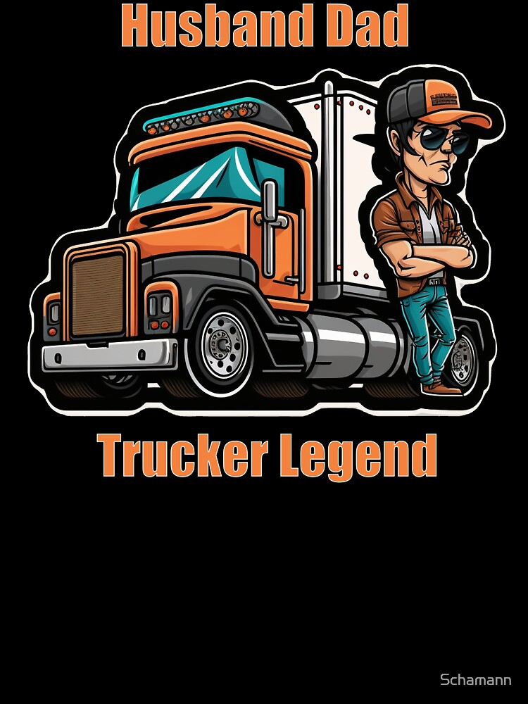 Husband Dad Trucker Legend by Schamann