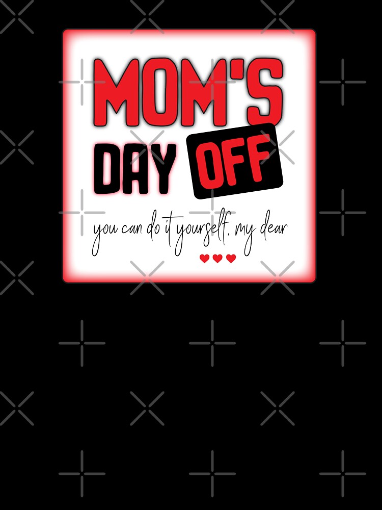 MOM's DAY OFF by Silvergard