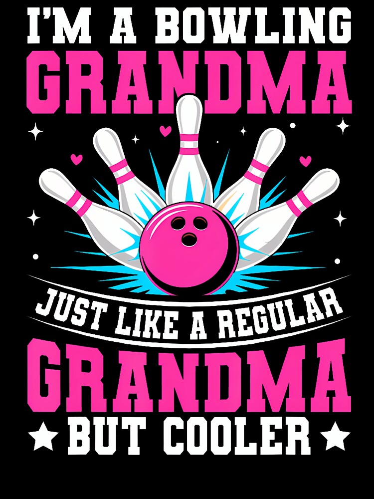 Bowling Grandma Just Like A Regular Grandma But Cooler Mom by MargieLauren