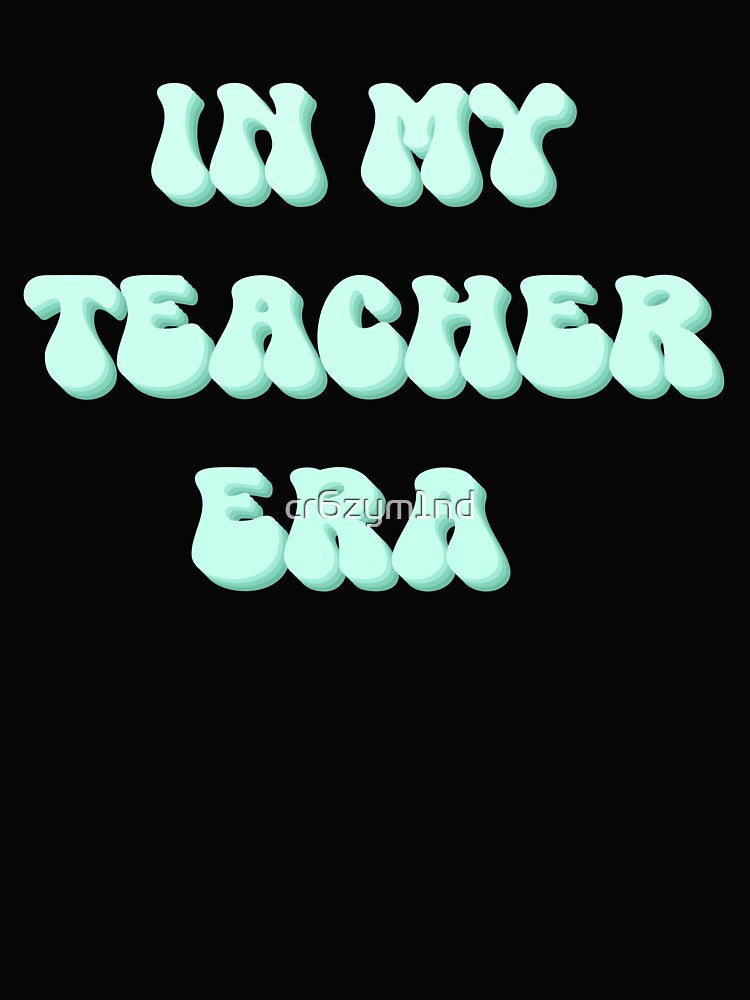 In My Teacher Era by cr6zym1nd