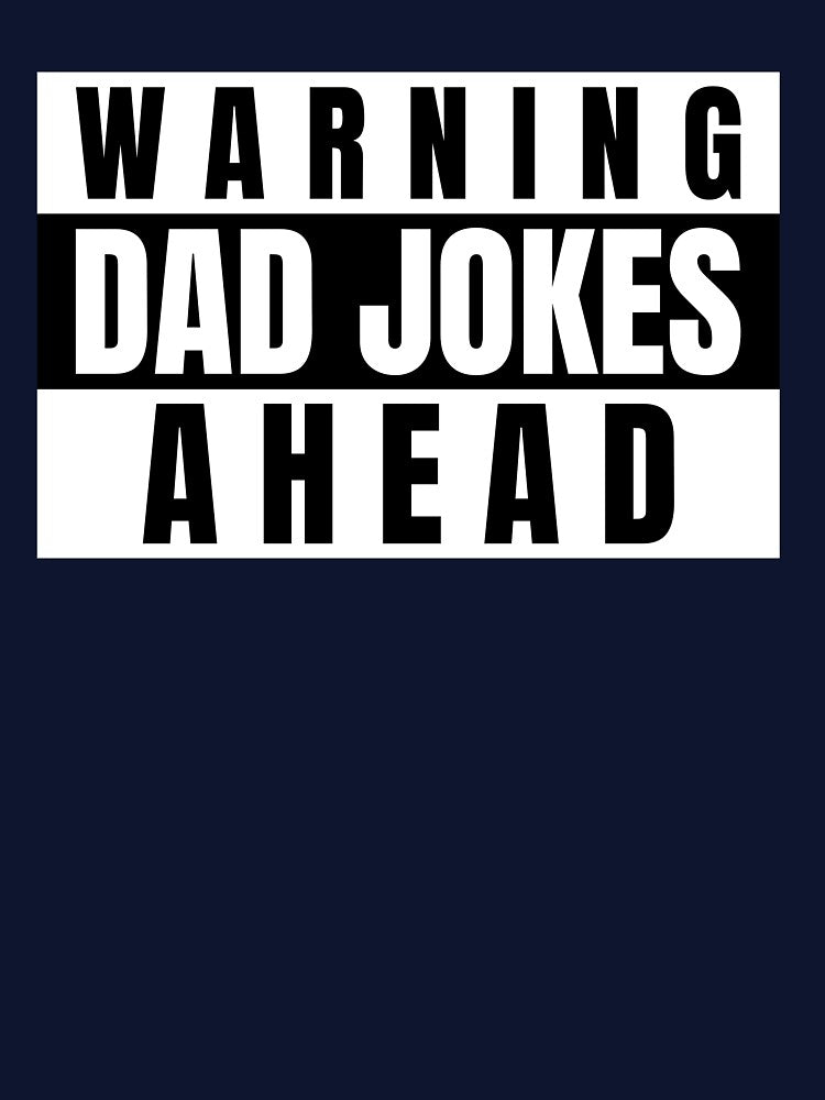 Warning Dad Jokes Ahead by 87-Aesthetics