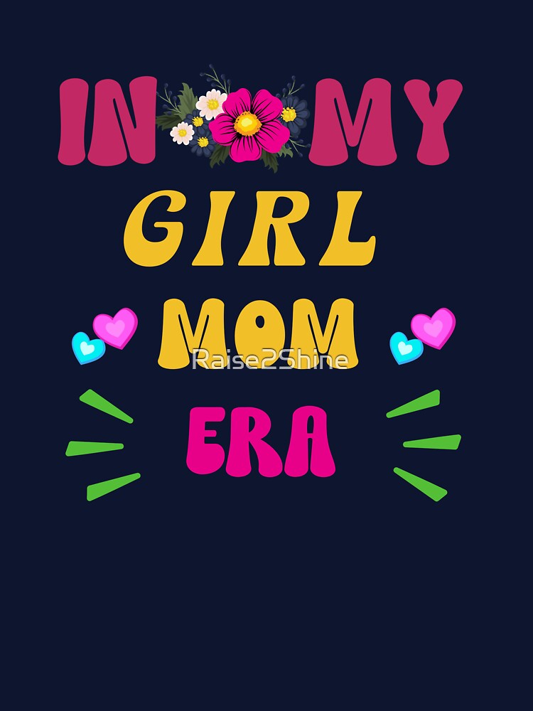 In My Girl Mom Era Retro Groovy Design by Raise2Shine