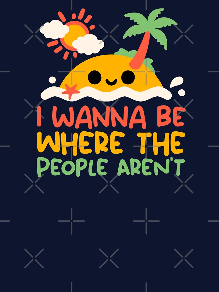 I Wanna Be Where The People Aren't - Kawaii Minimalist Desert Island by NemiMakeit