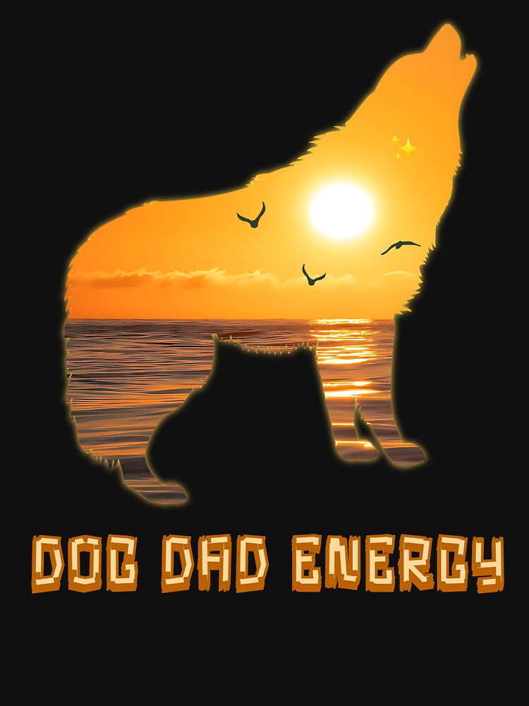 Dog Dad Energy by PawPlanetPro