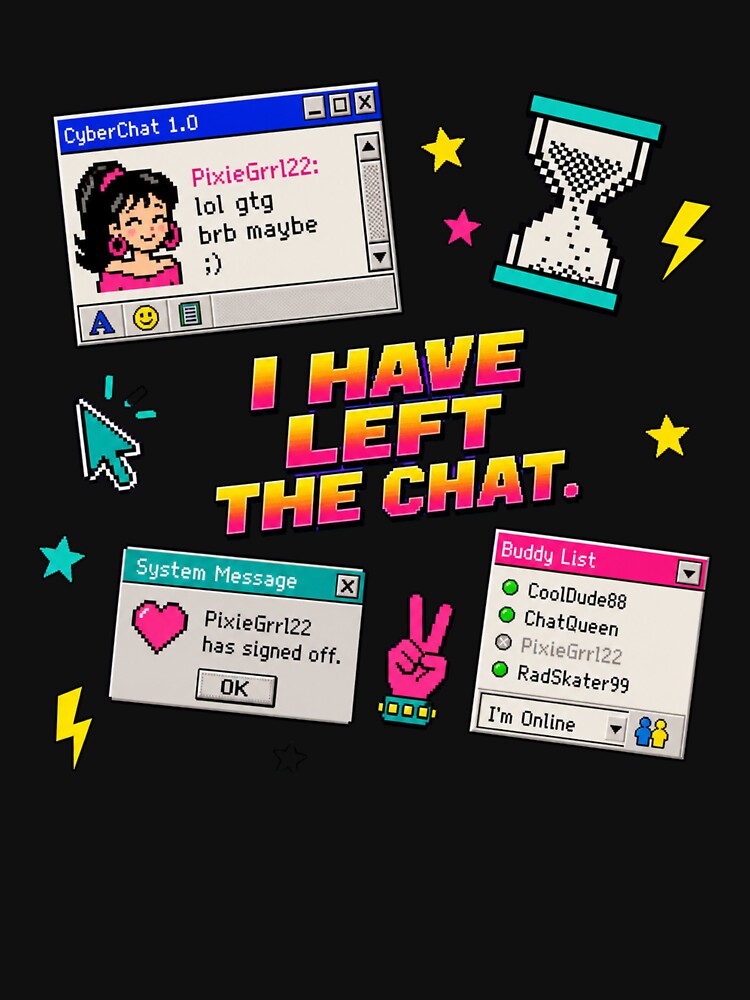 I Have Left the Chat by Per My Last Nerve Studio