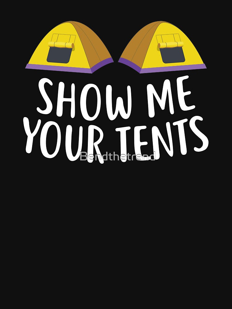 Show Me Your Tents Camping by Bendthetrend