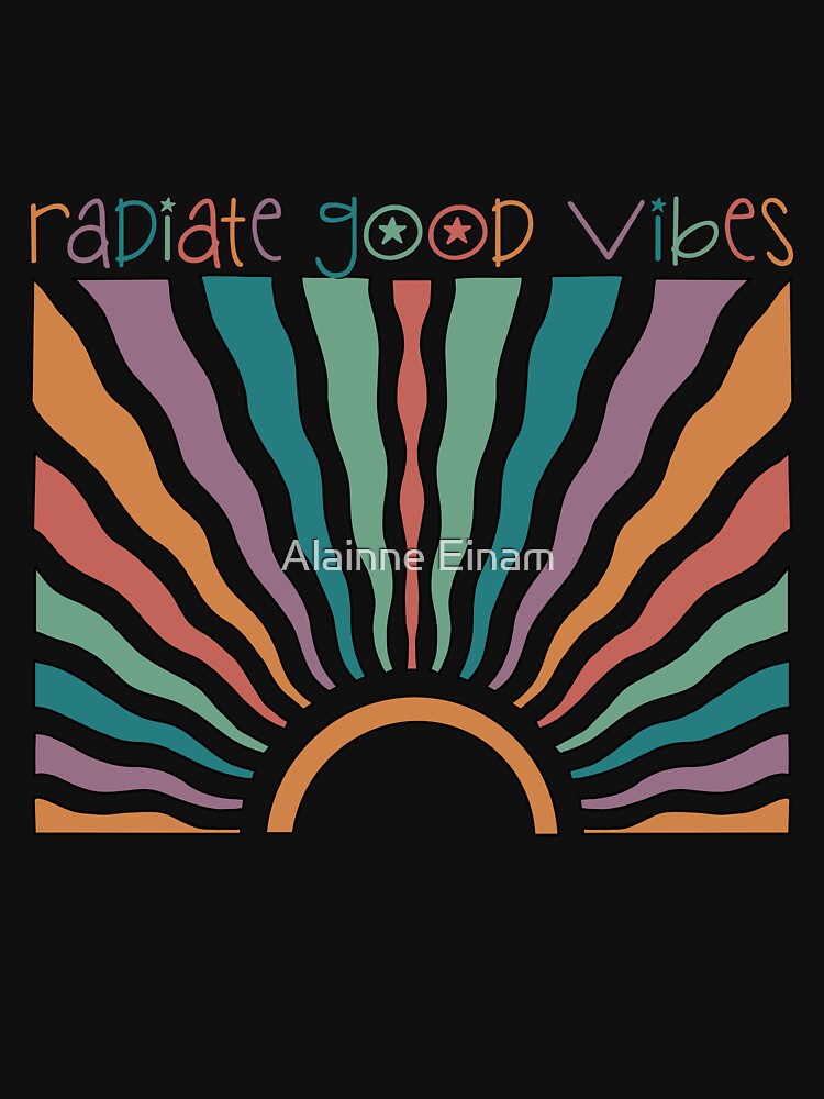 Radiate Good Vibes by CoachAlainnee.Designs