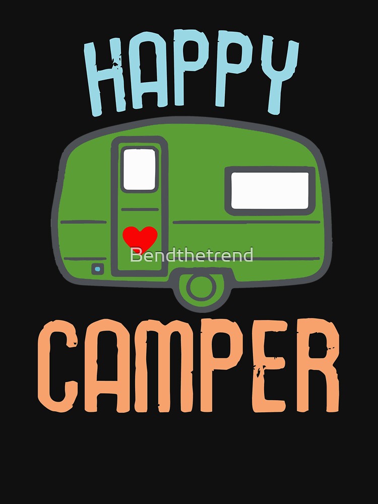 Happy Camper Camping by Bendthetrend