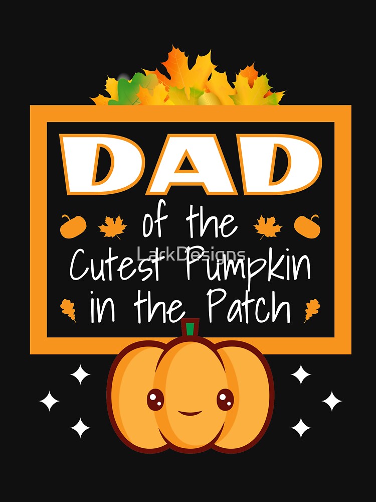 Dad of the Cutest Pumpkin in the Patch Father by LarkDesigns