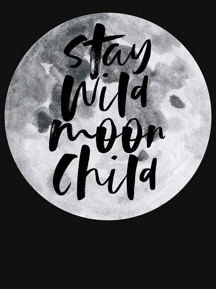 Stay Wild Moon Child by TheLoveShop