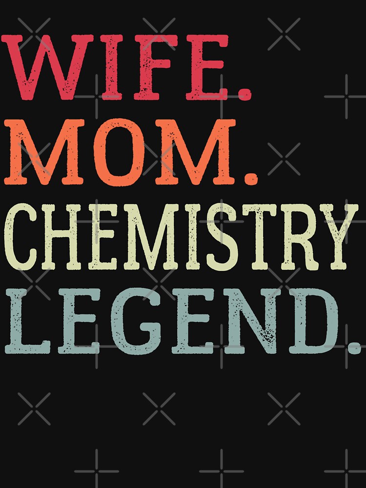 Wife Mom Chemistry Legend, Chemistry Quote, Funny Chemistry, Lab Quote by Aerial Addicts