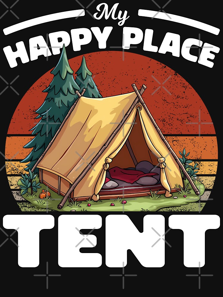 MY HAPPY PLACE IS TENT - CAMPING GIFT by KEF Custom