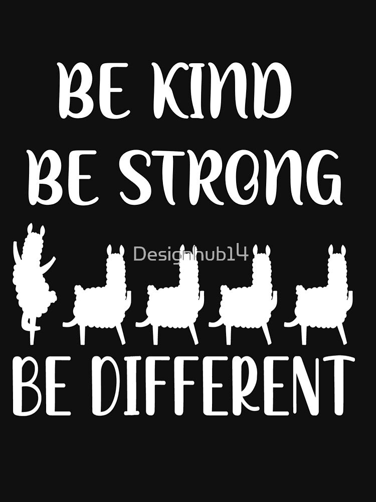 Be kind be strong be different by Designhub14