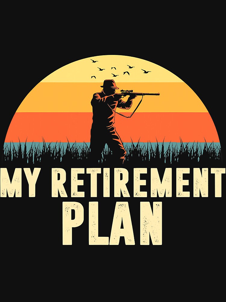 Retirement Plan Hunting Dad Gun Lover by BundlerVq