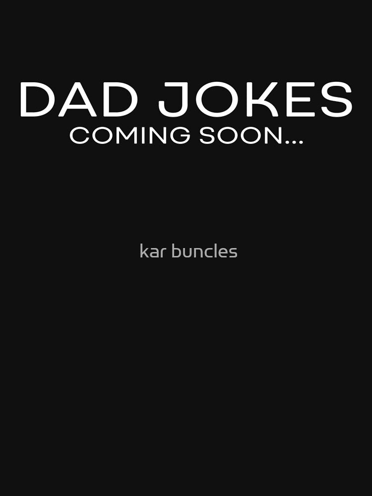 Dad Jokes Coming Soon by kar buncles