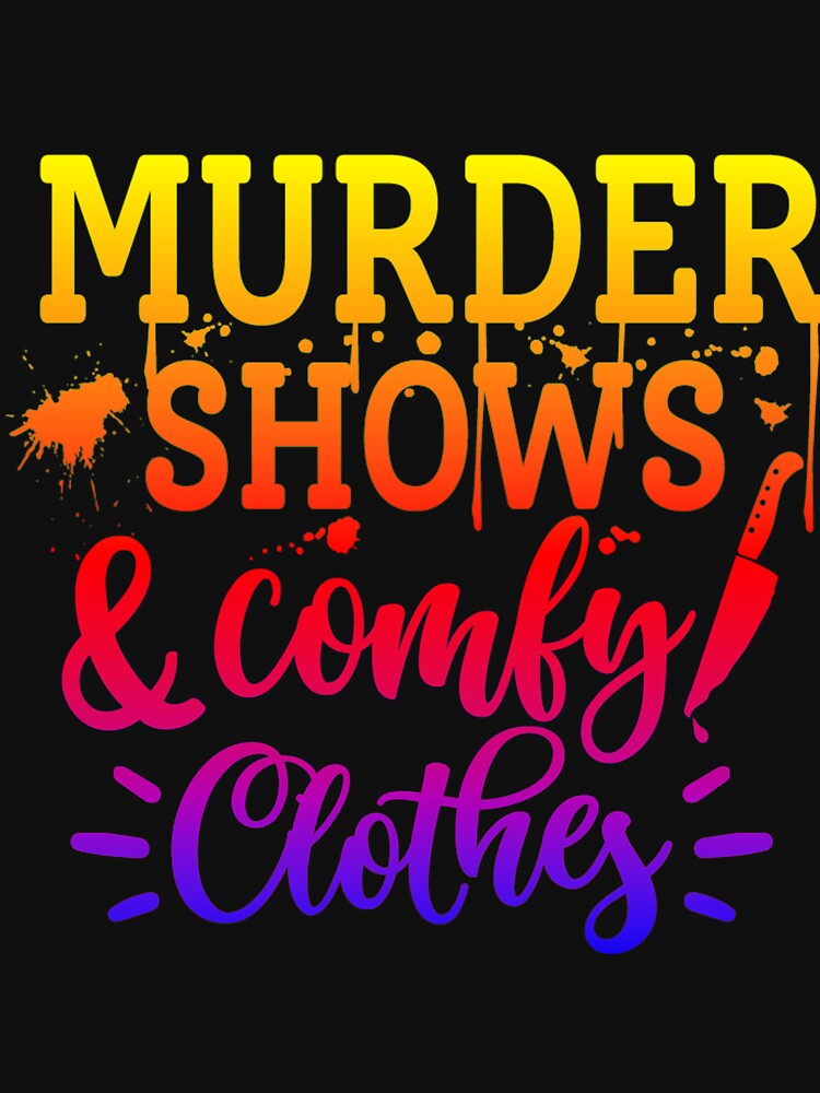 Murder Shows and Comfy Clothes  (colourful) by CristalleLisa