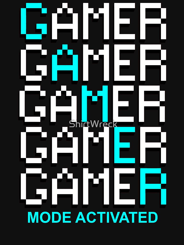 Gamer Mode Activated Retro Gaming by ShirtWreck