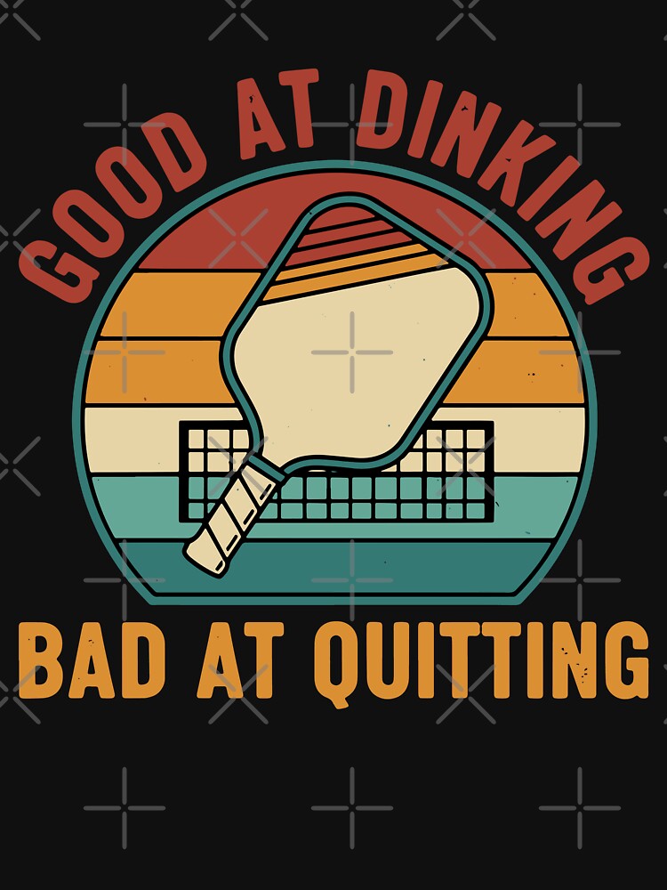 Pickleball Funny Player Good At Dinking Bad At by LuminOrb