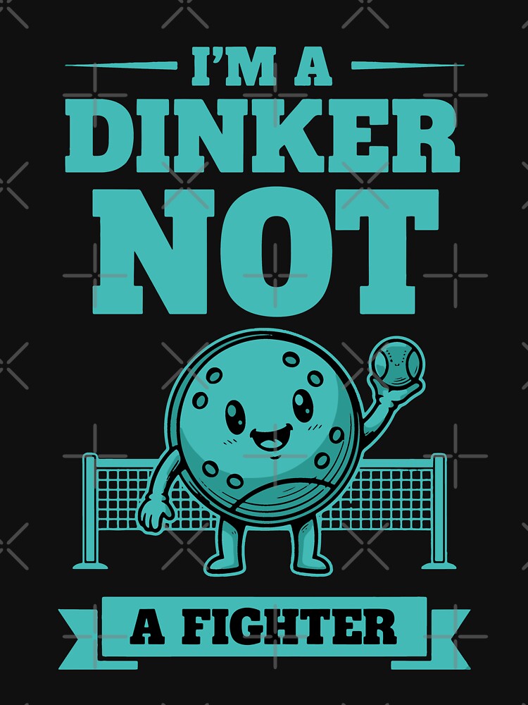 Pickleball Funny Player Dinker Not A Fighter Love by LuminOrb