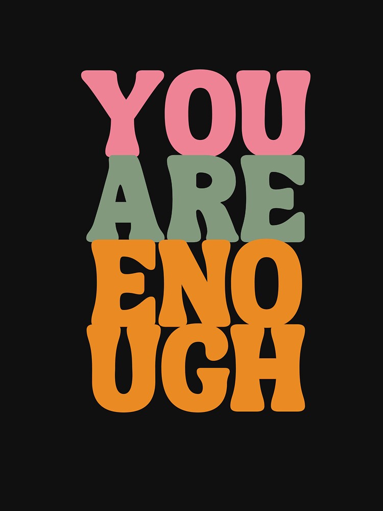 You Are Enough by GoldenPearPress