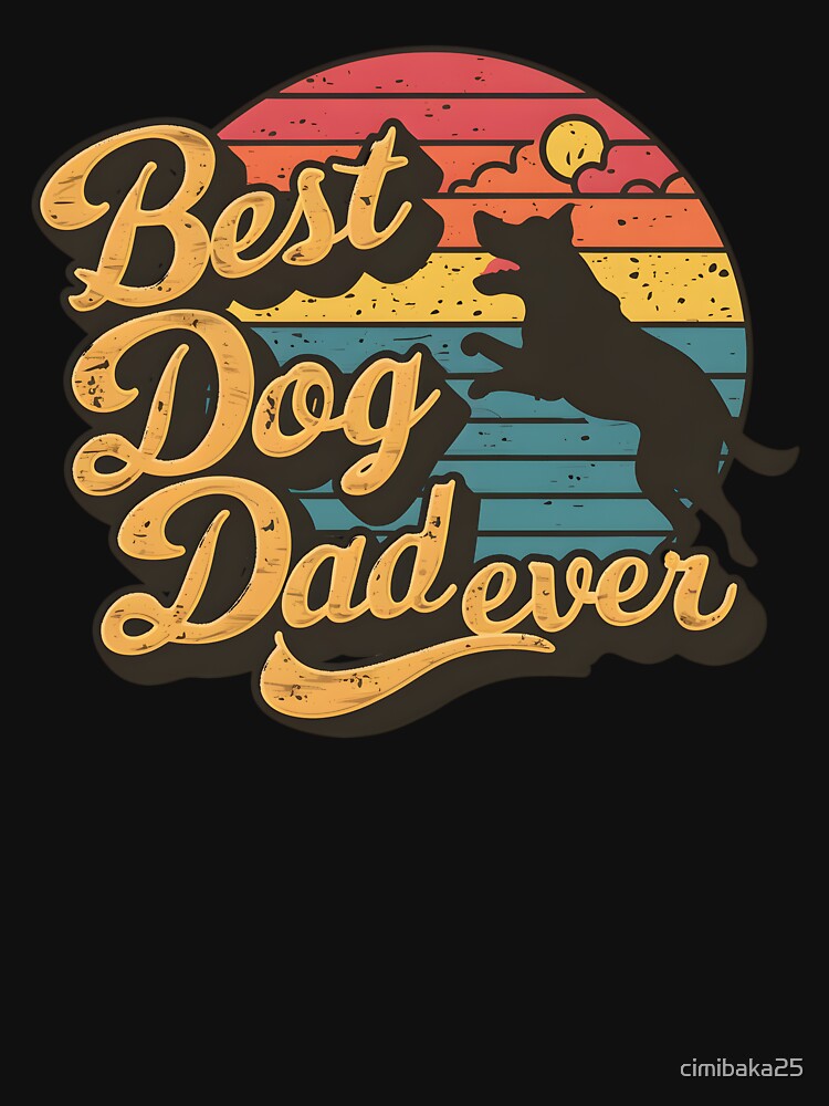 Vintage Best Dog Dad Ever Funny Father's Day by cimibaka25