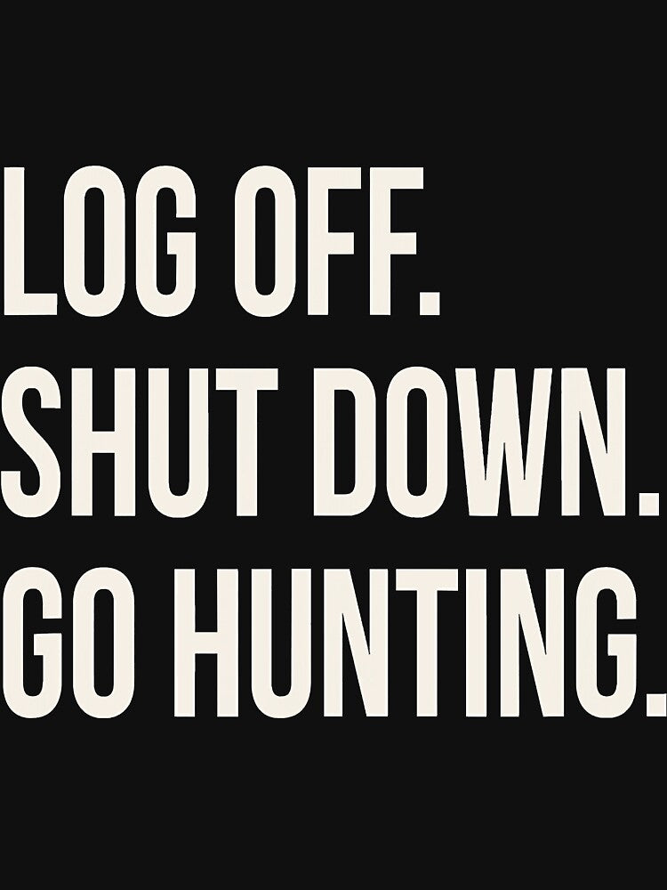 Log Off Shut Down Hunting Work From by SkyCloudBlue