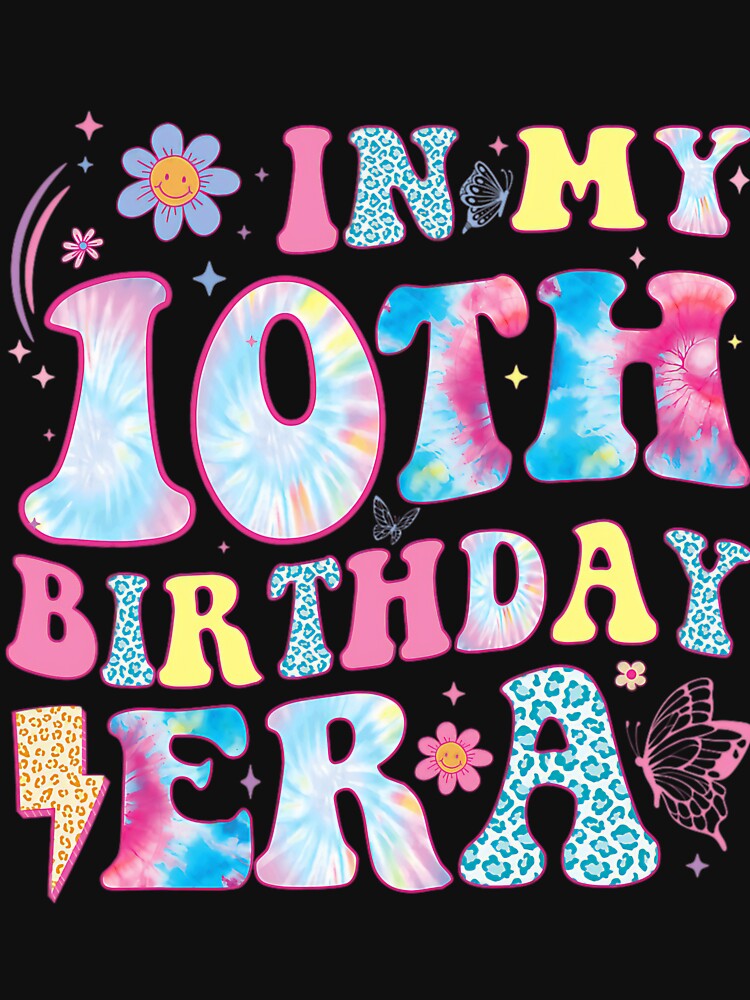 In My 10Th Birthday Era For Ten Bday Girl, Gift For Daughter by Cruz-Saint