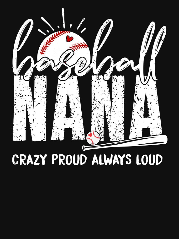 Baseball Nana Crazy Proud Always Loud by caruku666