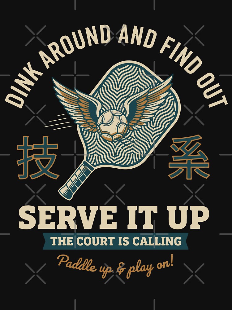 Pickleball Dink Around And Find Out Serve It Up by LuminOrb