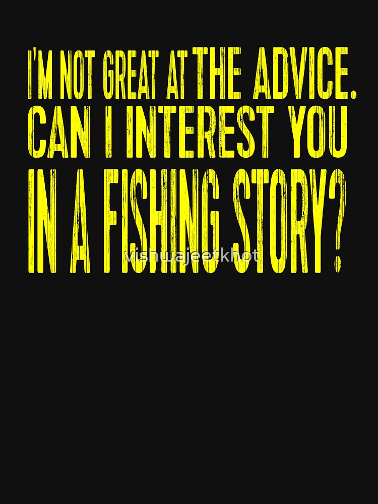 I AM NOT GREAT AT THE ADVICE / FISHING by vishwajeetkhot