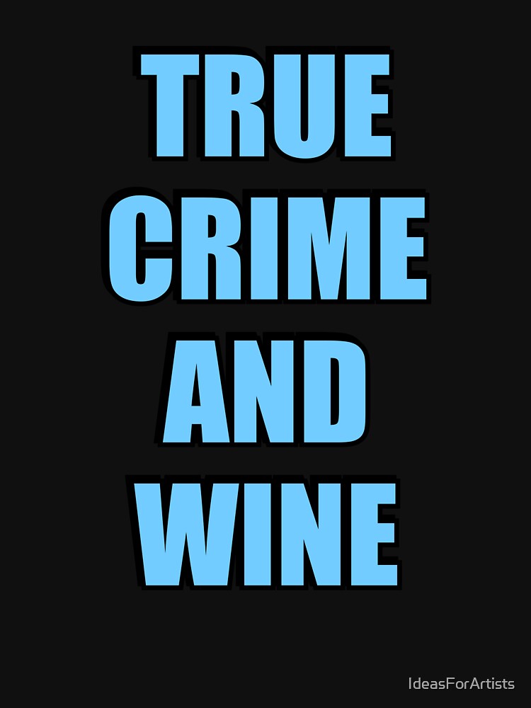 Podcaster humor - True Crime And Wine by Inspirationmotivation