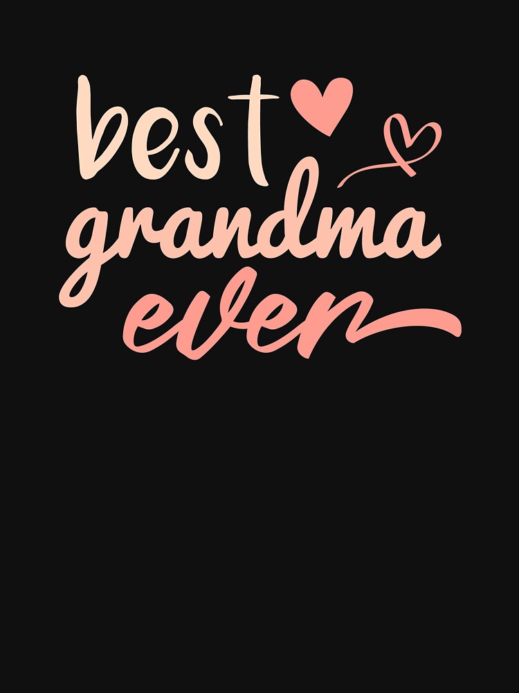 best grandma ever  cute by UwillBeAwesome