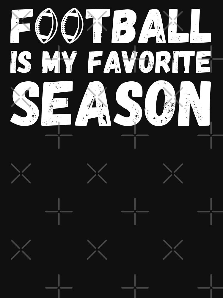 Funny Football Is My Favorite Season Game Day by TKsTees