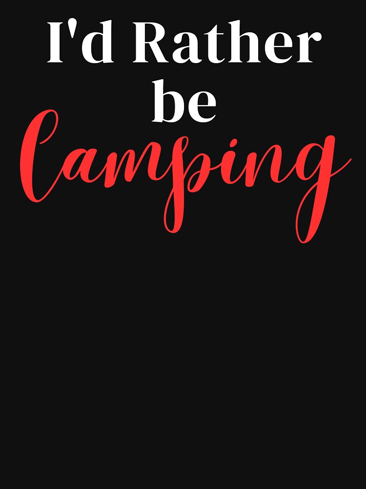 I'd rather be camping by greenbluearts