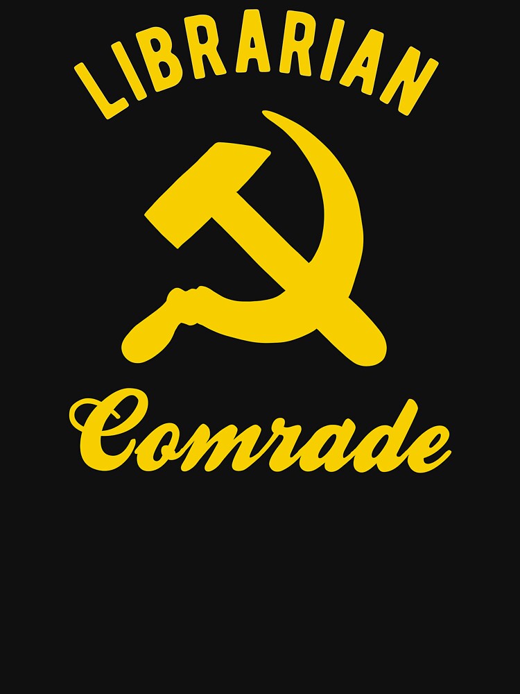 Communist Librarian - Librarian Comrade by CanadianUnicorn