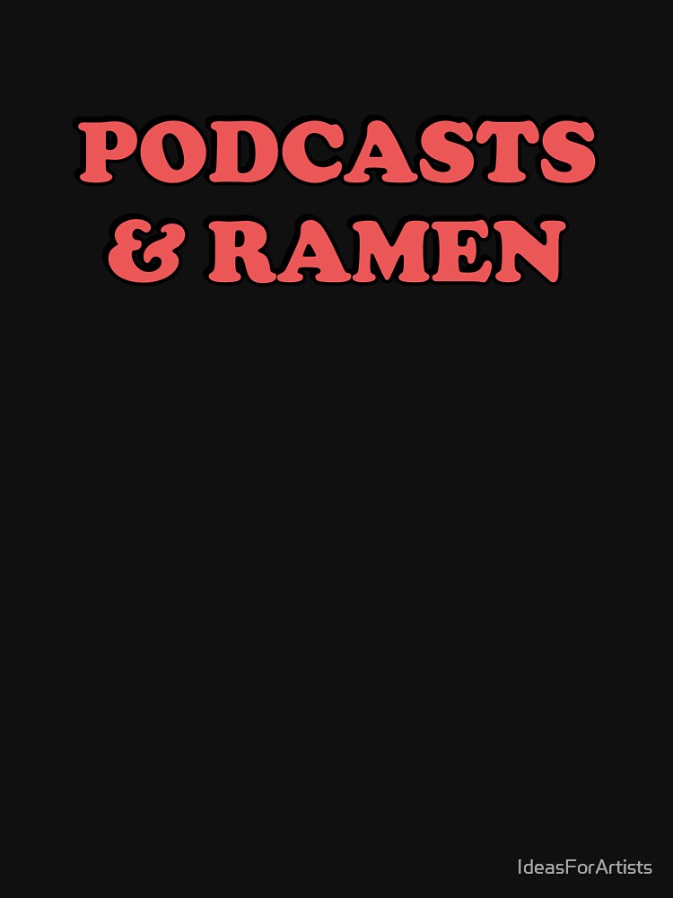 Podcasts And Ramen - funny podcaster - International Podcast Day by Inspirationmotivation