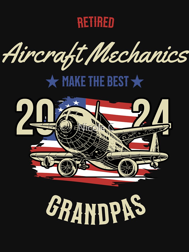 Patriotic 2024 Retired Aircraft Mechanics Make The Best Grandpas by Nicole Creates