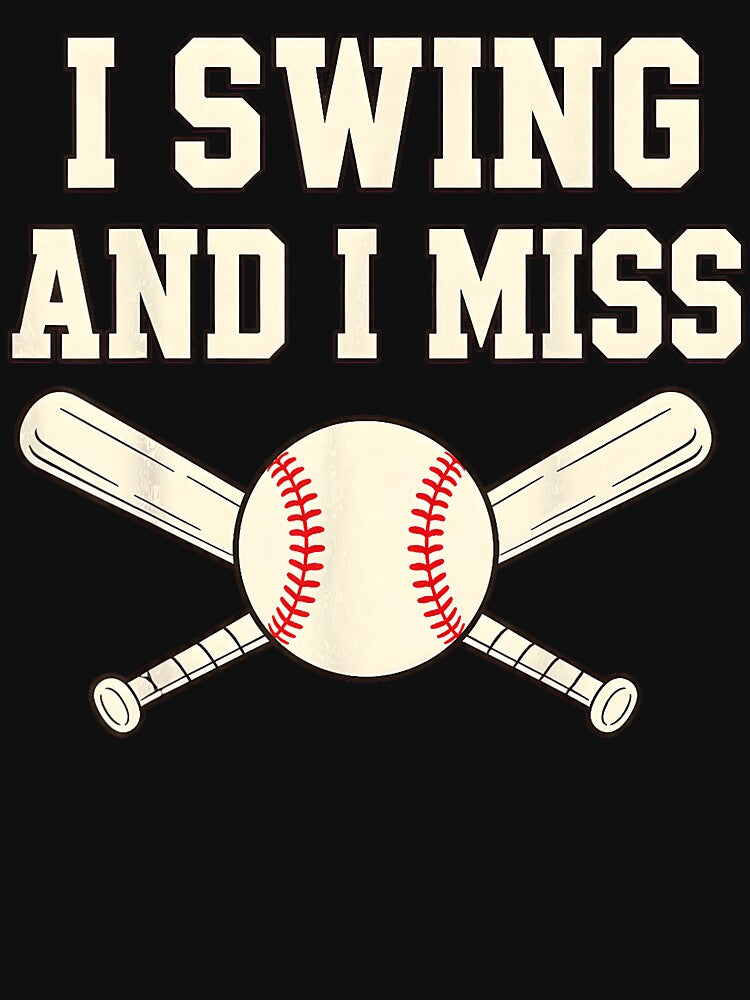 I Swing And I Miss Baseball Player Funny Sports Fan by ZadehsiGG