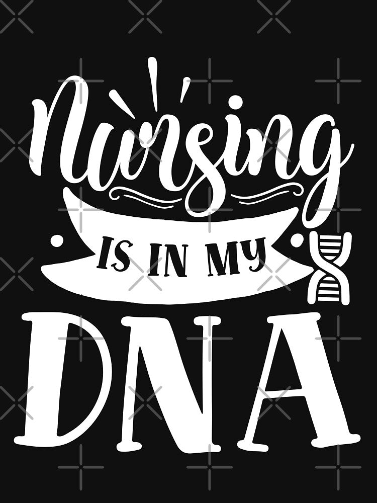 nursing is in my DNA by AllboutTeesigns