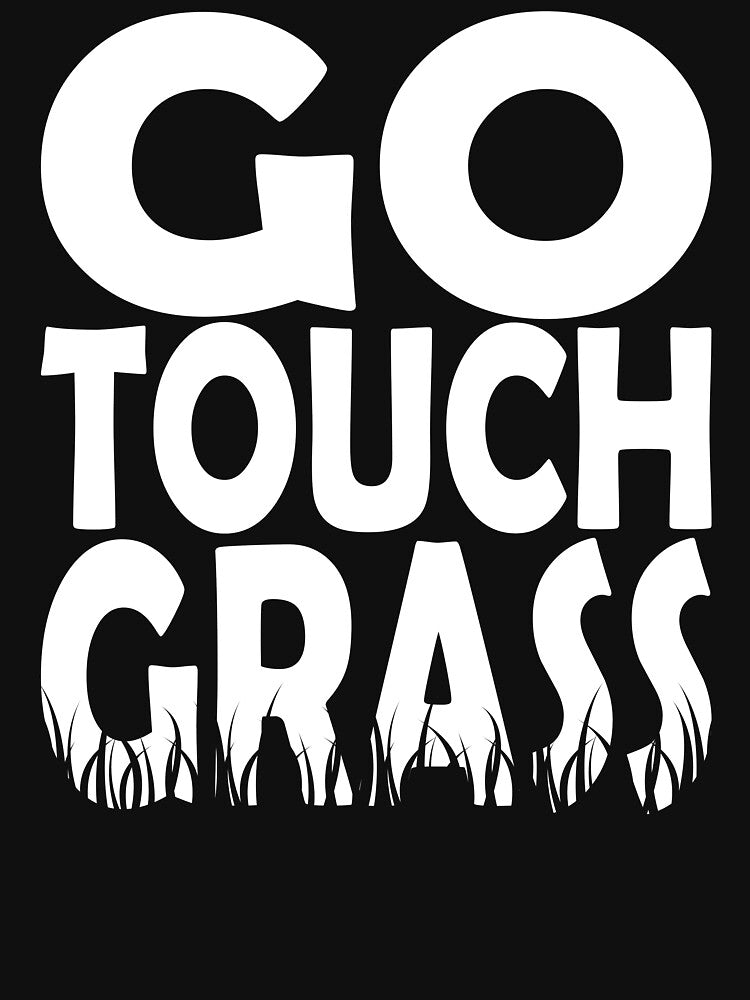 Touch Grass by UnconsciousFoot